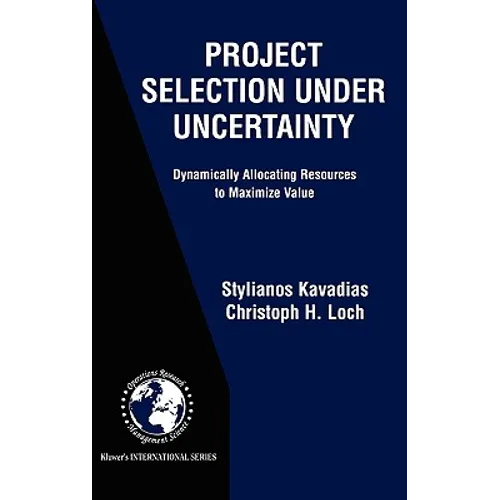 Project Selection Under Uncertainty: Dynamically Allocating Resources to Maximize Value