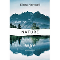 Nature Knows the Way: How the Outdoors Heals Stress and Restores Attention