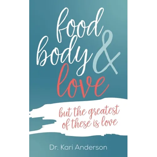 food, body, & love