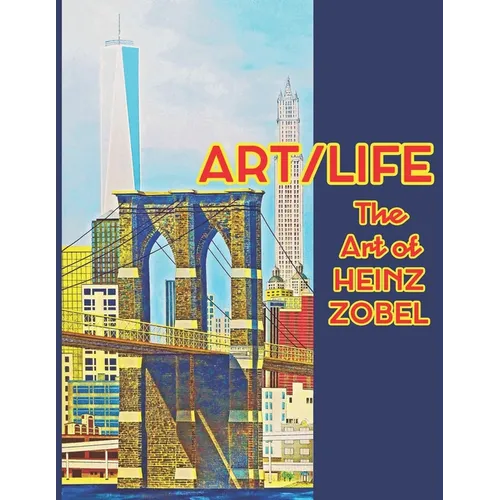 Art/Life: The Art of Heinz Zobel