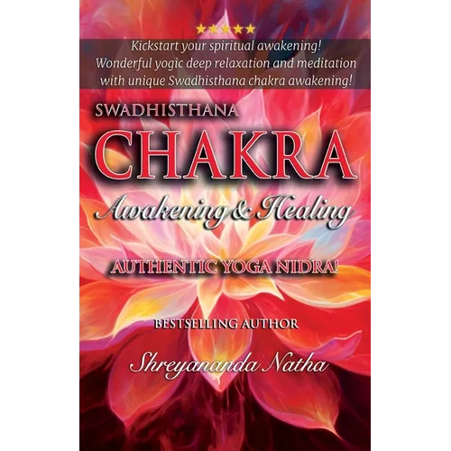 Swadhisthana Chakra Awakening & Healing: Authentic Yoga Nidra Meditation Script!