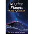 Magic of the Planets: The Art of Making Talismans