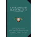Writings Of John Quincy Adams V1: 1779-1796 (1913)