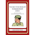 The Best Ever Book of Communist Jokes: Lots and Lots of Jokes Specially Repurposed for You-Know-Who