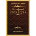 The New England Economical Housekeeper, And Family Receipt Book (1845)