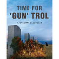 Time for 'GUN' TROL
