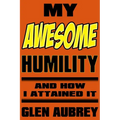 My Awesome Humility And How I Attained It