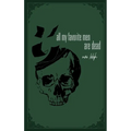 all my favorite men are dead: a healing book of pain