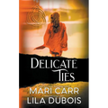Delicate Ties