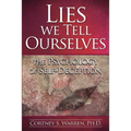 Lies We Tell Ourselves: The Psychology of Self-Deception