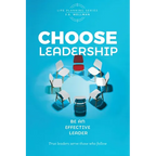 Choose Leadership: Be an effective leader