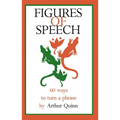 Figures of Speech: 60 Ways to Turn a Phrase