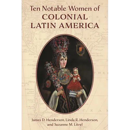 Ten Notable Women of Colonial Latin America