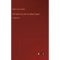 The Parlor Car; and The Albany Depot: in large print