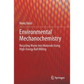Environmental Mechanochemistry: Recycling Waste Into Materials Using High-Energy Ball Milling