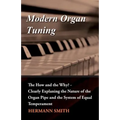 Modern Organ Tuning - The How and the Why? - Clearly Explaning the Nature of the Organ Pipe and the System of Equal Temperament