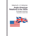 Anglo-American Relations in the 1920s: The Struggle for Supremacy