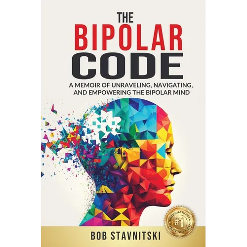 The Bipolar Code: A Memoir of Unraveling, Navigating, and Empowering the Bipolar Mind