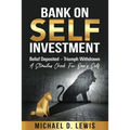 BANK ON SELF-INVESTMENT Belief Deposited-Triumph Withdrawn: A Stimulus Check for One's Self