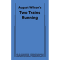 August Wilson's Two Trains Running
