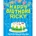 Happy Birthday Ricky - The Big Birthday Activity Book: Personalized Children's Activity Book