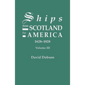 Ships from Scotland to America, 1628-1828. Volume III