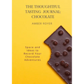 The Thoughtful Tasting Journal: Chocolate