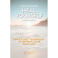 Integration Technique(R) Heal Yourself: Advice And Techniques To Improve Your Daily Life