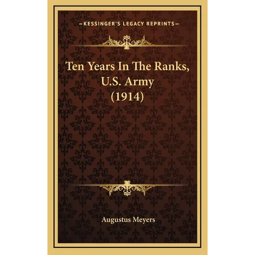 Ten Years In The Ranks, U.S. Army (1914)