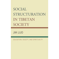 Social Structuration in Tibetan Society: Education, Society, and Spirituality