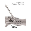 "Is the Chip, the 666 Mark of the Beast?": Yes, It Is!