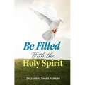 Be Filled With The Holy Spirit
