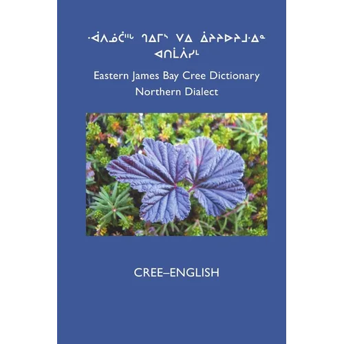 East Cree (Northern) Dictionary: Cree-English