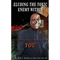 Eluding the Toxic Enemy Within