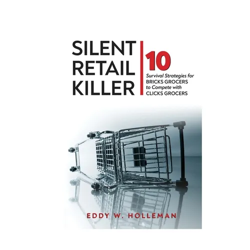 Silent Retail Killer: 10 Survival Strategies for Bricks Grocers to Compete with Clicks Grocers