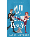 With or Without Trust