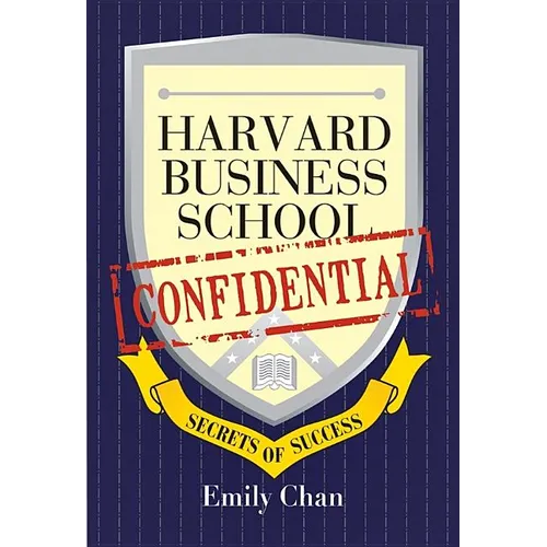 Harvard Business School Confidential: Secrets of Success