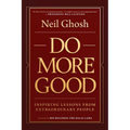 Do More Good: Inspiring Lessons from Extraordinary People