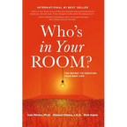 Who's in Your Room: The Secret to Creating Your Best Life - Hardcover