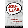 Jobless: The Hunt For Sanity
