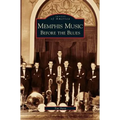 Memphis Music: Before the Blues