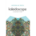 Kaleidoscope: A Collection of Poetry