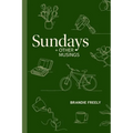 Sundays + Other Musings