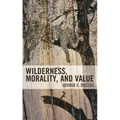 Wilderness, Morality, and Value