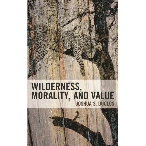 Wilderness, Morality, and Value