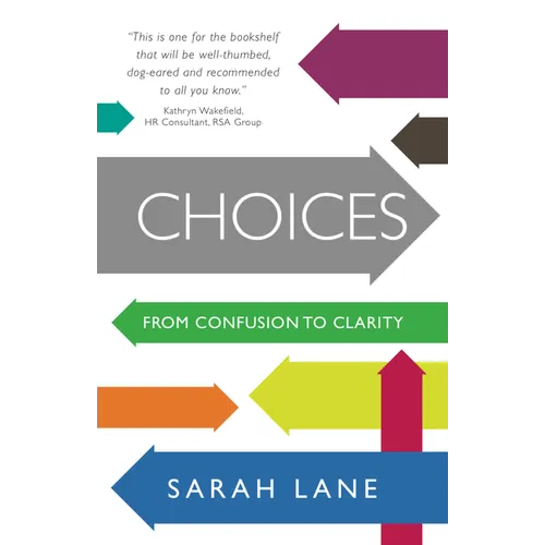 Choices: From Confusion to Clarity