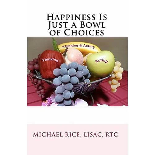 Happiness Is Just a Bowl of Choices