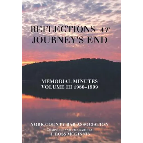 Reflections at Journey's End: Memorial Minutes Volume Iii 1980-1999