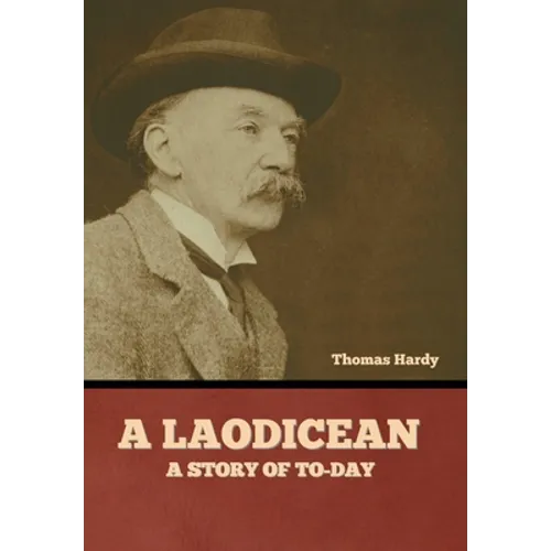 A Laodicean: A Story of To-day