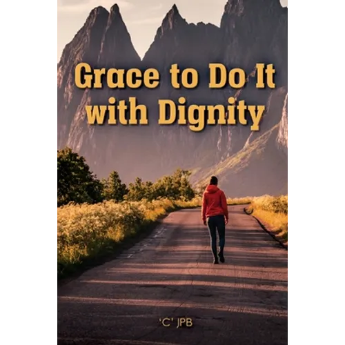 Grace to Do it with Dignity